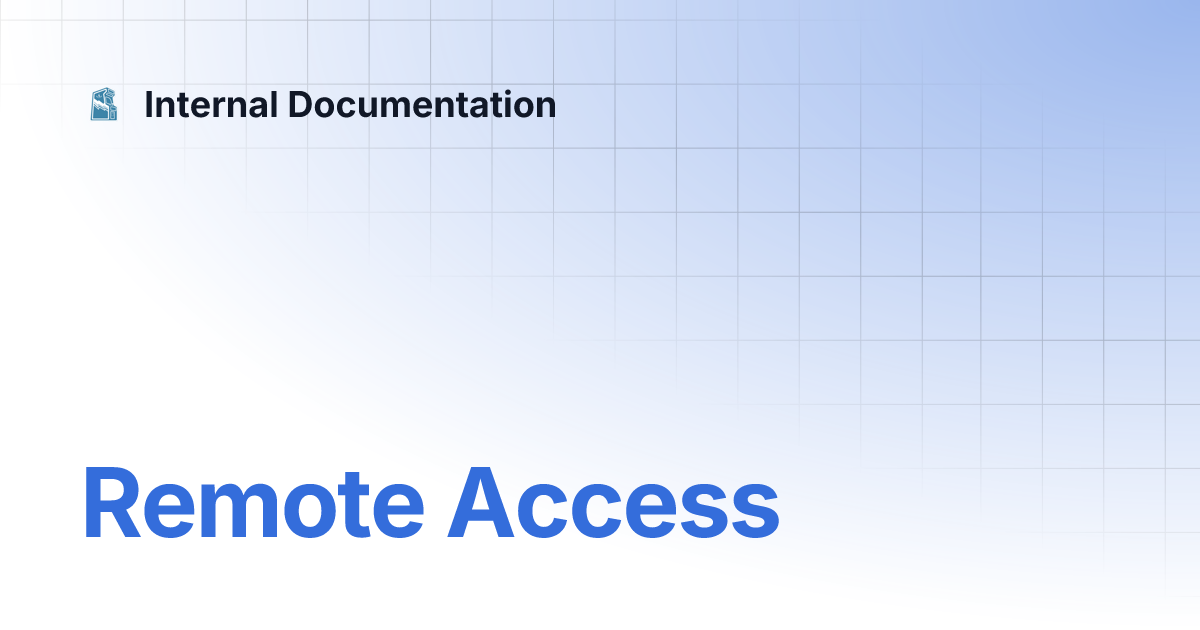 Remote Access | Internal Documentation